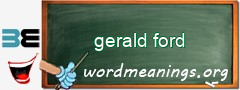 WordMeaning blackboard for gerald ford